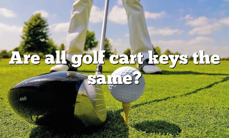 Are all golf cart keys the same?