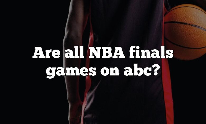 Are all NBA finals games on abc?