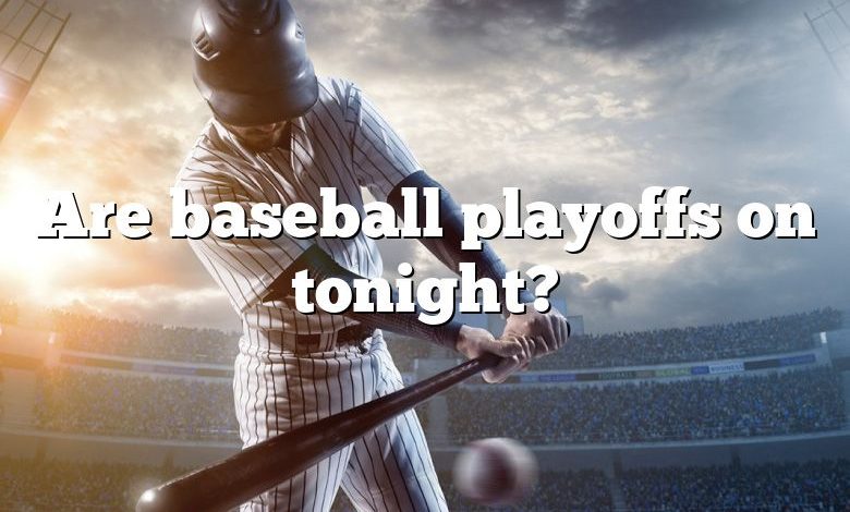 Are baseball playoffs on tonight?