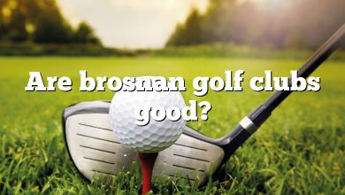 Are brosnan golf clubs good?