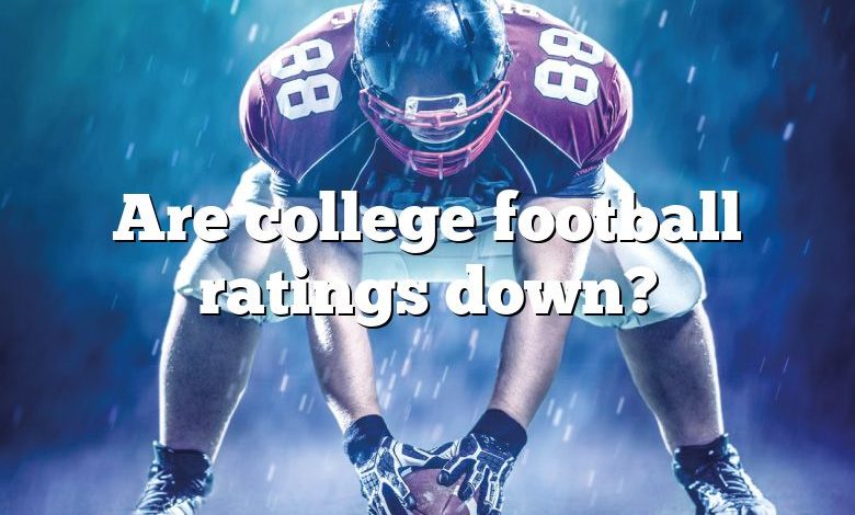 Are college football ratings down?