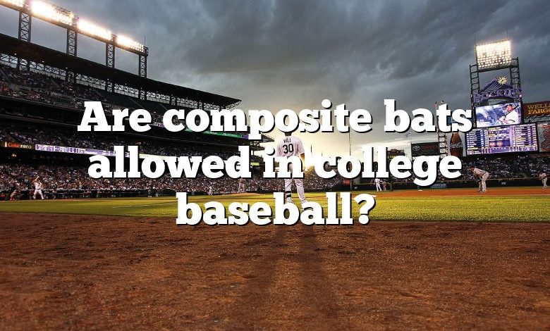 Are composite bats allowed in college baseball?