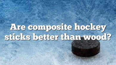 Are composite hockey sticks better than wood?