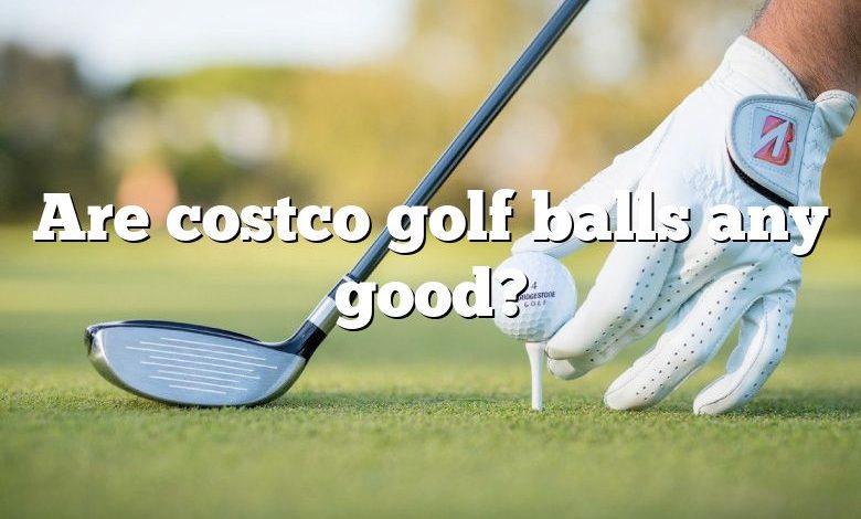 Are costco golf balls any good?