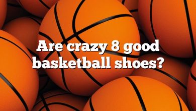 Are crazy 8 good basketball shoes?