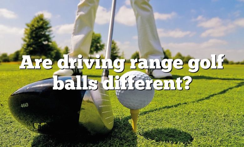 Are driving range golf balls different?