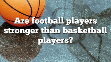 Are football players stronger than basketball players?