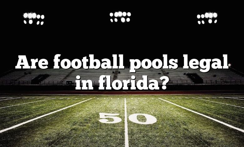 Are football pools legal in florida?