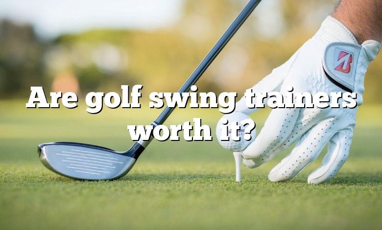 Are golf swing trainers worth it?