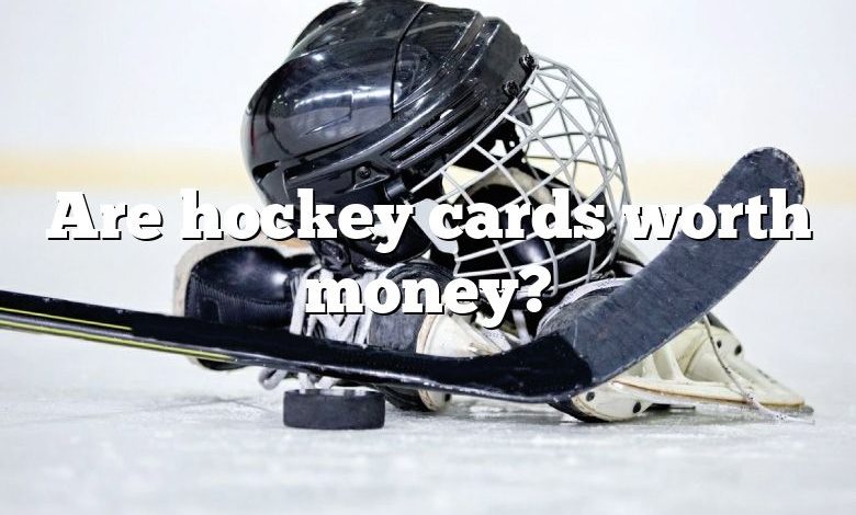 Are hockey cards worth money?