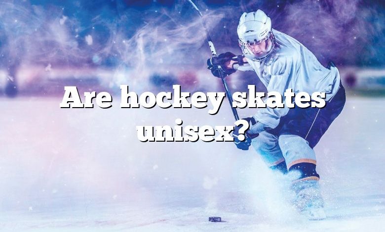 Are hockey skates unisex?