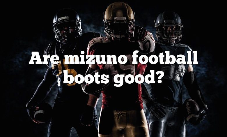 Are mizuno football boots good?