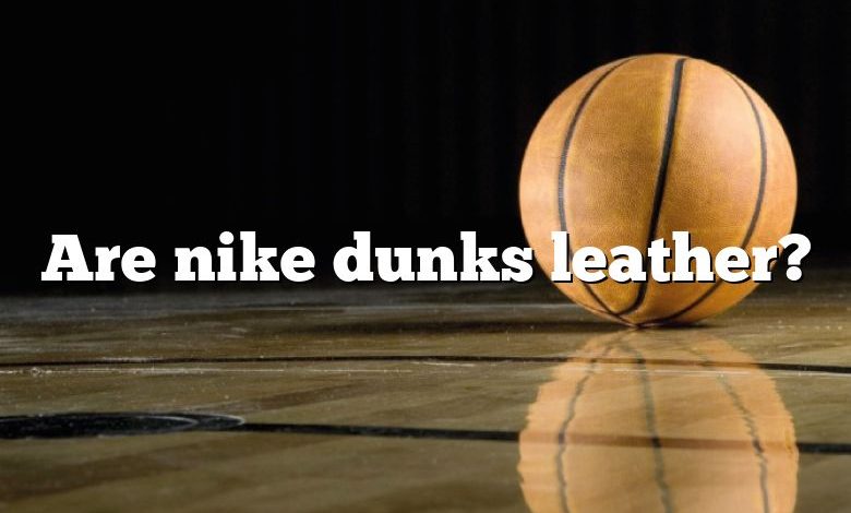 Are nike dunks leather?