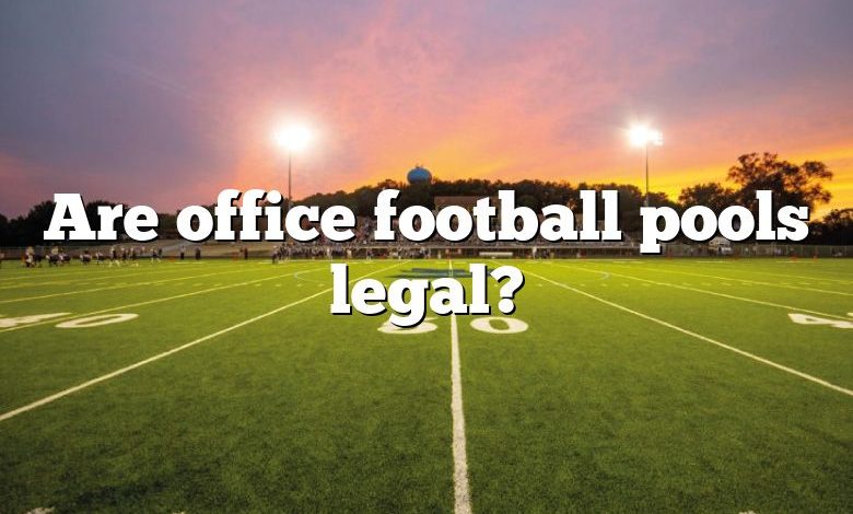 Are office football pools legal?