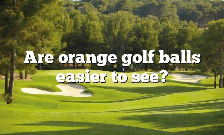 Are orange golf balls easier to see?