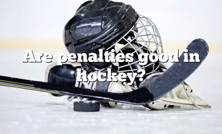 Are penalties good in hockey?