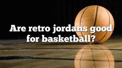 Are retro jordans good for basketball?