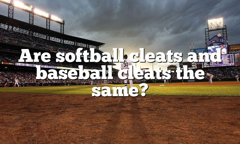 Are softball cleats and baseball cleats the same?