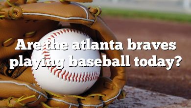 Are the atlanta braves playing baseball today?