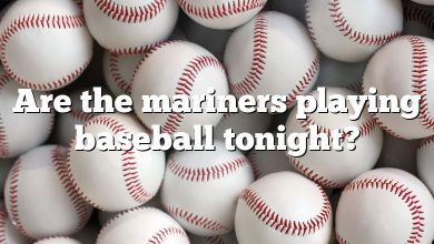 Are the mariners playing baseball tonight?