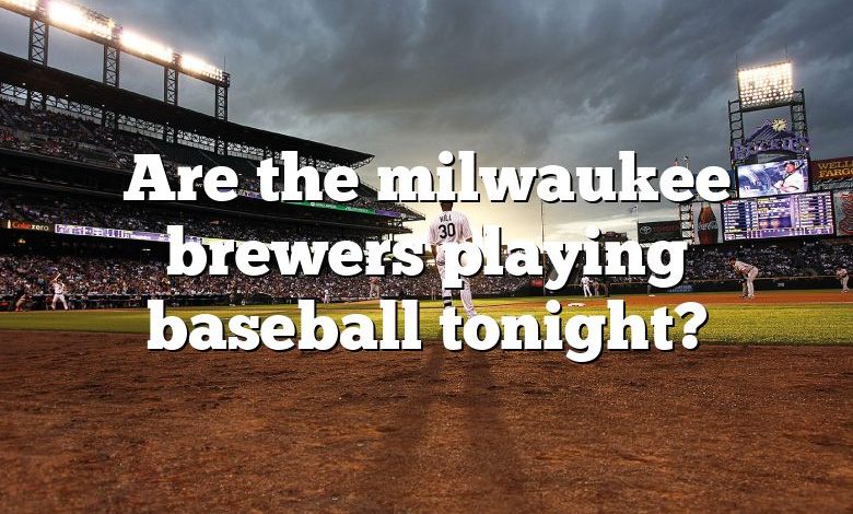 Are the milwaukee brewers playing baseball tonight?