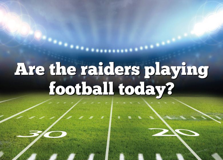 are-the-raiders-playing-football-today-dna-of-sports