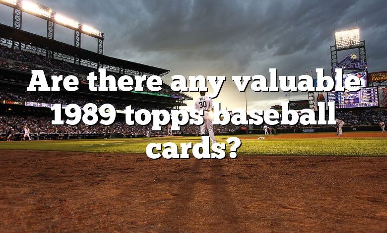 Are there any valuable 1989 topps baseball cards?