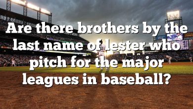 Are there brothers by the last name of lester who pitch for the major leagues in baseball?