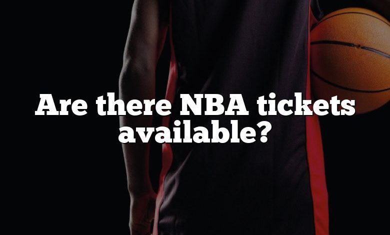 Are there NBA tickets available?