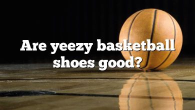 Are yeezy basketball shoes good?