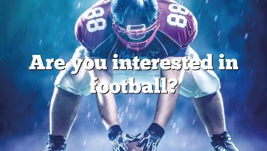 Are you interested in football?