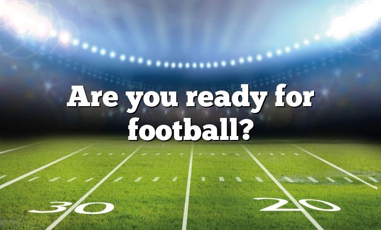 Are you ready for football?