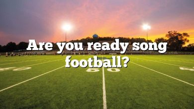 Are you ready song football?