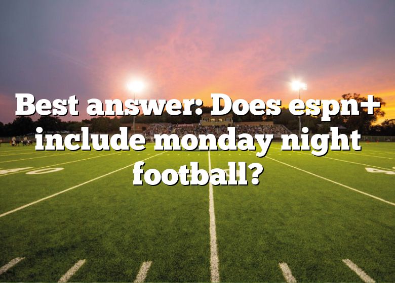 best-answer-does-espn-include-monday-night-football-dna-of-sports