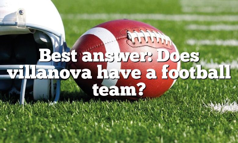 Best answer: Does villanova have a football team?