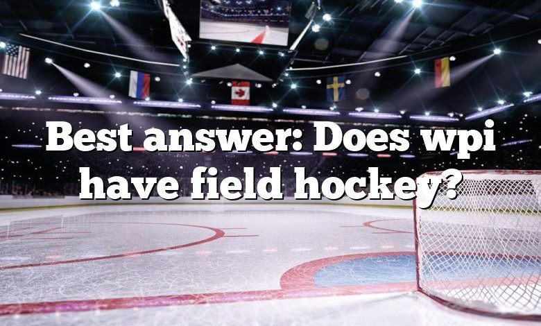 Best answer: Does wpi have field hockey?