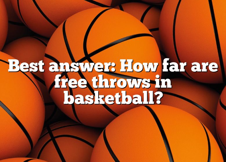 best-answer-how-far-are-free-throws-in-basketball-dna-of-sports