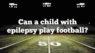 Can a child with epilepsy play football?