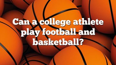 Can a college athlete play football and basketball?