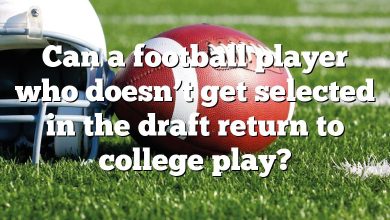 Can a football player who doesn’t get selected in the draft return to college play?