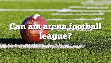 Can am arena football league?