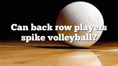 Can back row players spike volleyball?