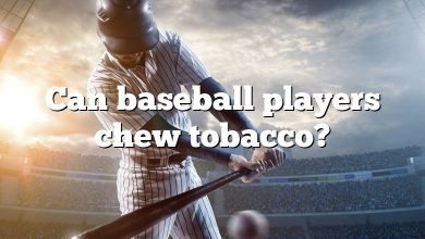 Can baseball players chew tobacco?