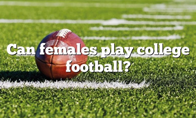 Can females play college football?