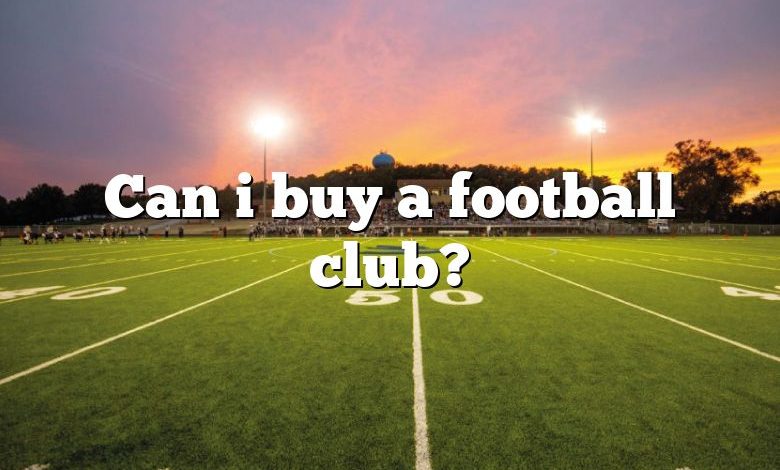 Can i buy a football club?