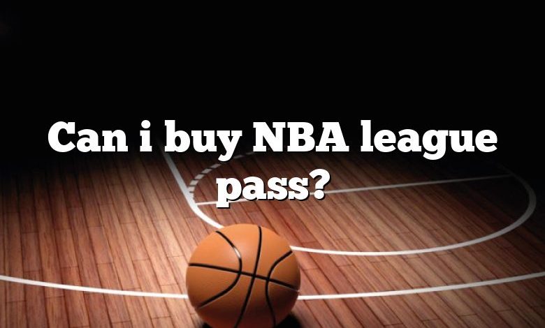 Can i buy NBA league pass?