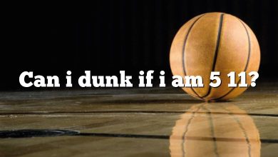 Can i dunk if i am 5 11?