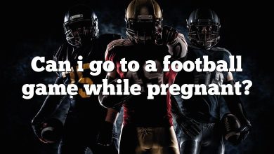 Can i go to a football game while pregnant?
