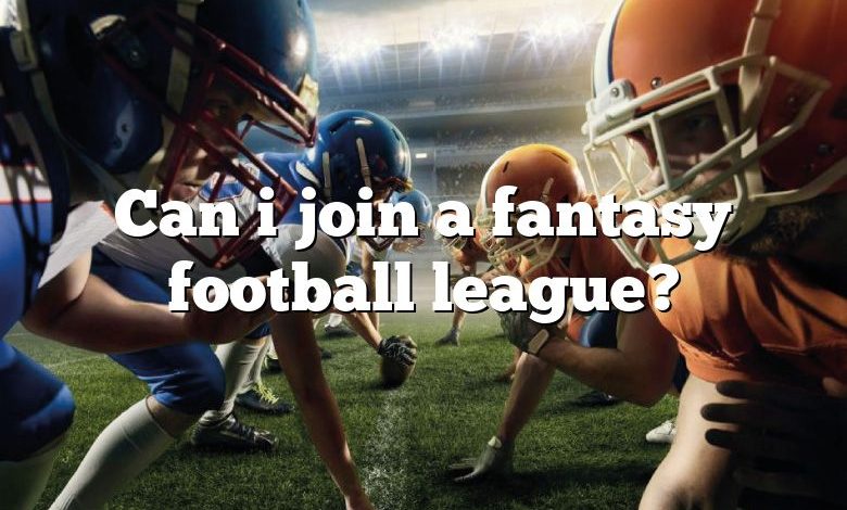 Can i join a fantasy football league?