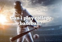 Can i play college baseball?